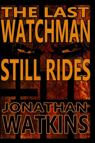 The Last Watchman Still Rides