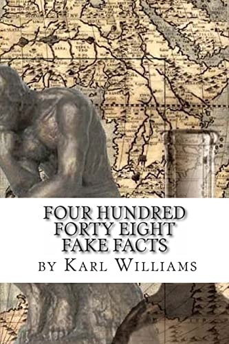 Four Hundred Forty-Eight Fake Facts To Fool Friends