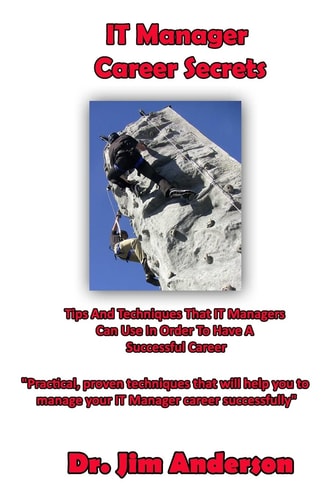 IT Manager Career Secrets Tips And Techniques That IT Managers Can Use In Order To Have A Successful Career