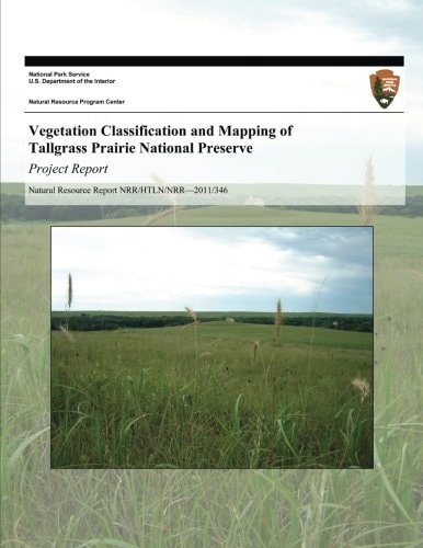 Vegetation Classification and Mapping of Tallgrass Prairie National Preserve Project Report