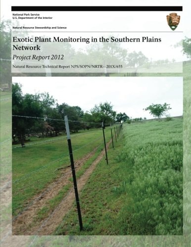 Exotic Plant Monitoring in the Southern Plains Network Project Report 2012