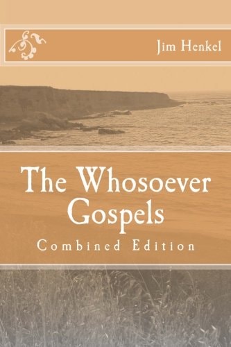 The Whosoever Gospels Combined Edition