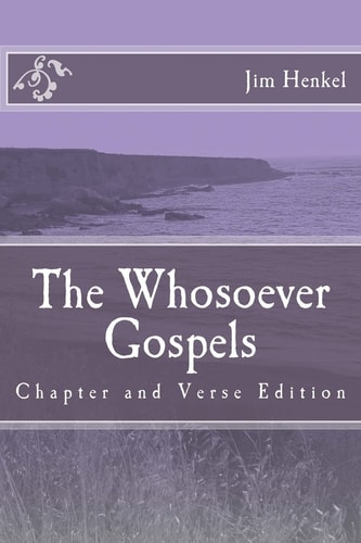The Whosoever Gospels Chapter and Verse Edition