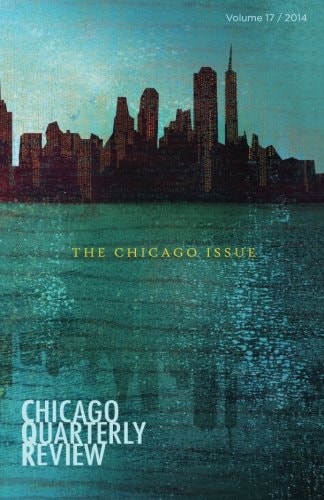 Chicago Quarterly Review The Chicago Issue