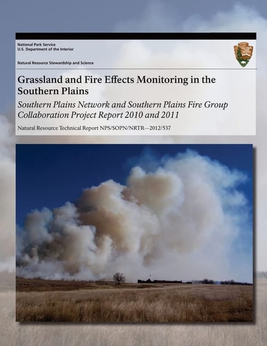 Grassland and Fire Effects Monitoring in the Southern Plains Southern Plains Network and Southern Plains Fire Group Collaboration Project Report 2010 and 2011