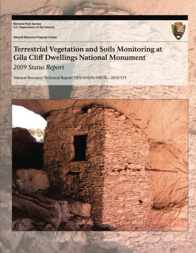 Terrestrial Vegetation and Soils Monitoring at Gila Cliff Dwellings National Monument 2009 Status Report