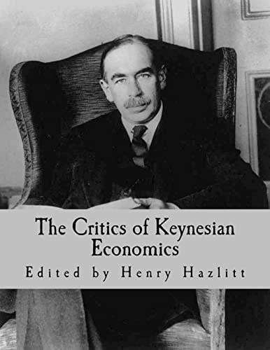 The Critics of Keynesian Economics