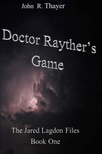 The Jared Lagdon Files Dr. Rayther's Game
