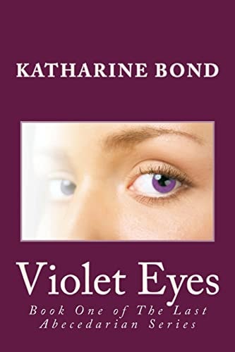 Violet Eyes Book One of The Last Abecedarian Series