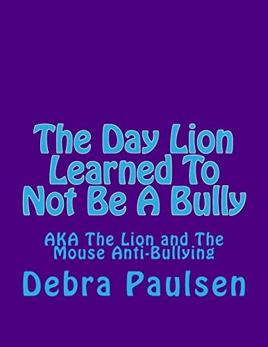 The Day Lion Learned To Not Be A Bully AKA The Lion and The Mouse
