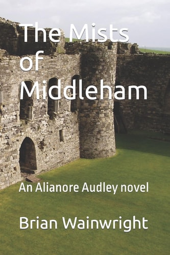 The Mists of Middleham An Alianore Audley Novel