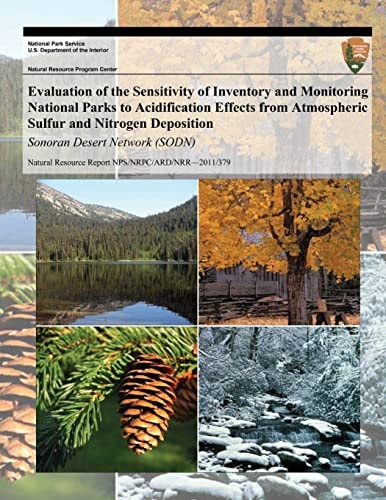 Evaluation of the Sensitivity of Inventory and Monitoring National Parks to Acidification Effects from Atmospheric Sulfur and Nitrogen Deposition Sonoran Desert Network (SODN)