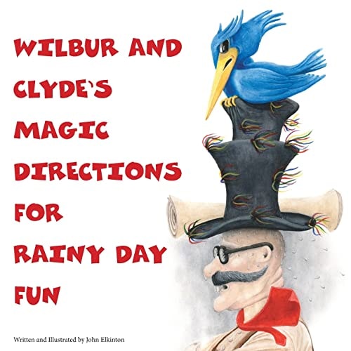 Wilbur and Clyde's Magic Directions for Rainy Day Fun