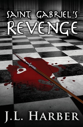 Saint Gabriel's Revenge Another Stephen Saint Gabriel Adventure