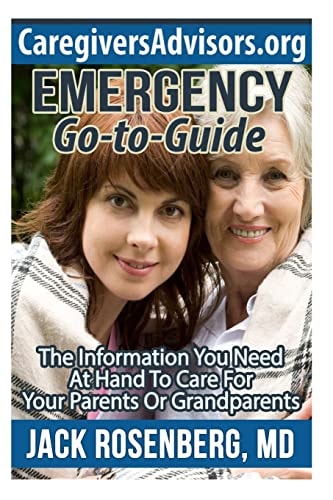 Emergency Go-To-Guide The Information You Need at Hand to Care for Your Parents Or Grandparents