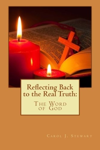 Reflecting Back to the Real Truth "The Word of God"