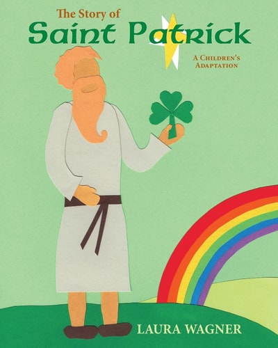 The Story of St. Patrick A Children's Adaptation