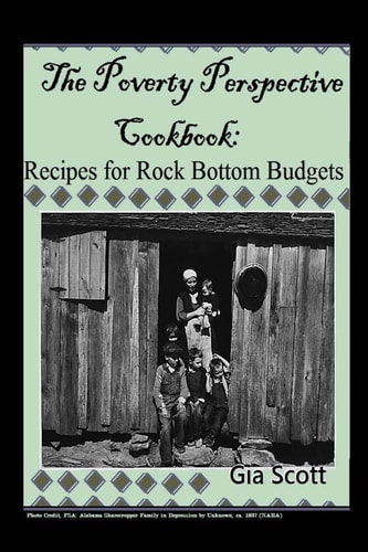 The Poverty Perspective Cookbook Recipes for Rock Bottom Budgets