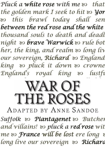War of the Roses Adapted from the Plays of William Shakespeare