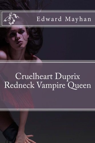 Cruelheart Duprix Redneck Vampire Queen She Smiles-You Die