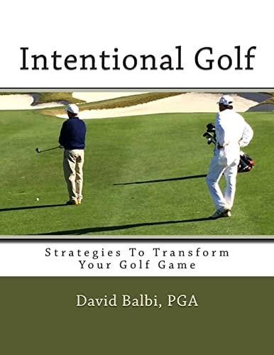 Intentional Golf Strategies to Transform Your Golf Game