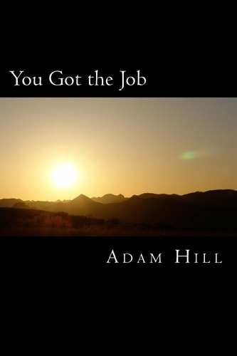 You Got the Job And What YOU Did to Get It