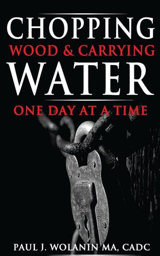 Chopping Wood and Carrying Water One Day at at Time
