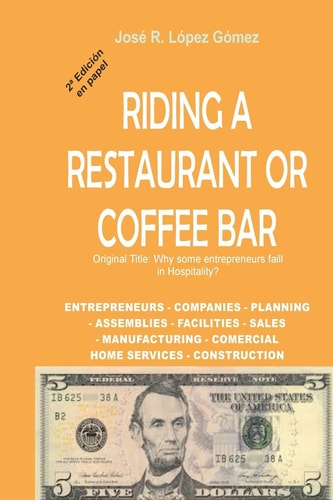 Why Some Entrepreneurs Fail in Hospitality 2nd Part of The Conquest of Economic Freedom, 2nd. Edition
