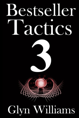 Bestseller Tactics 3: Facebook for Authors Advanced Author Marketing Techniques to Help You Sell More Kindle Books and Make More Money. Advanced Self Publishing