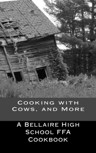 Cooking with Cows, and More Bellaire Ffa Cookbook