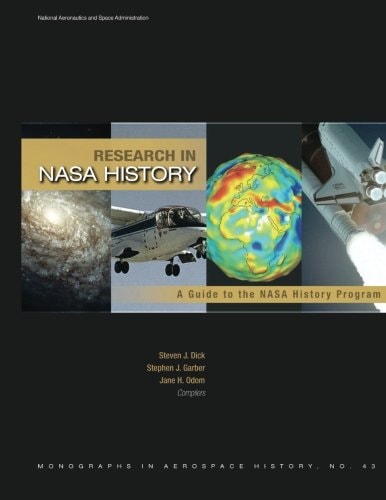 Research in NASA History A Guide to the NASA History Program