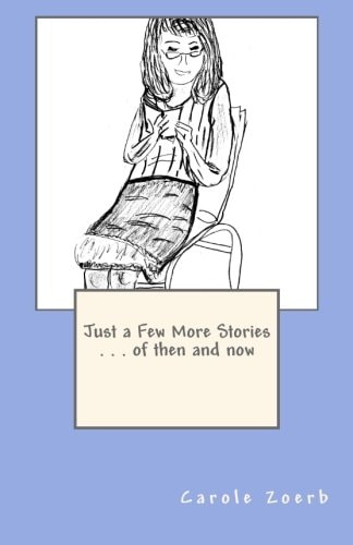 Just a Few More Stories . . . of Then and Now
