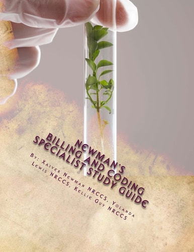 Newman's Billing and Coding Specialist Study Guide "Breaking the Code"
