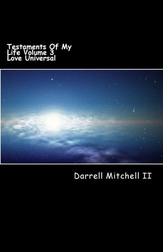 Testaments Of My Life Volume 3 Love Universal
