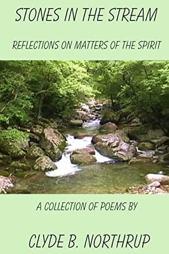 Stones in the Stream Reflections on Matters of the Spirit