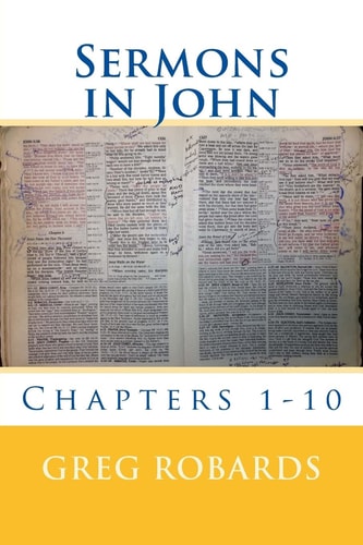 Sermons in John Chapters 1-10
