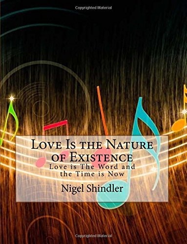 Love Is the Nature of Existence Love Is the Word and the Time Is Now