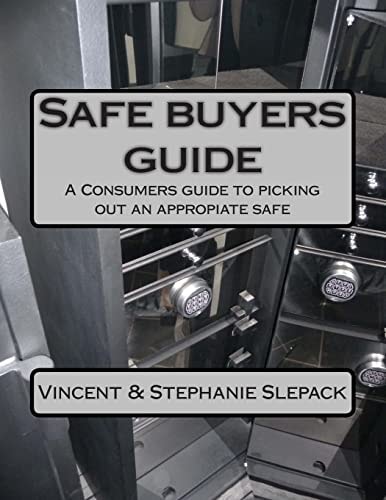 Safe Buyers Guide A Consumers Guide to Picking Out an Appropiate Safe