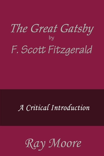 The Great Gatsby by F. Scott Fitzgerald A Critical Introduction
