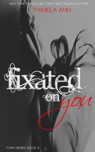 Fixated On You