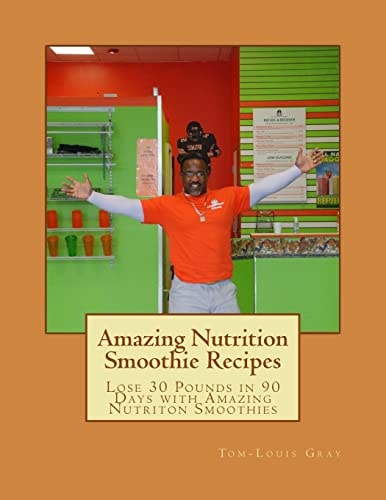 Amazing Nutrition Smoothie Recipes Lose 30 Pounds in 90 Days with Amazing Nutriton Smoothies