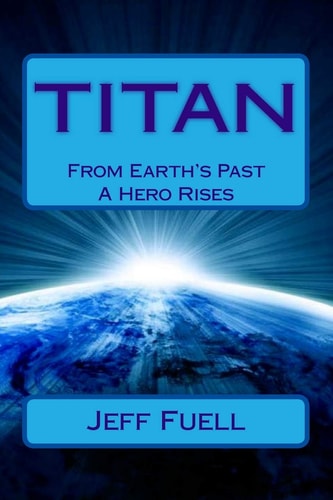 Titan From Earth's Past a Hero Rises