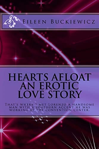 Hearts Afloat an Erotic Love Story That's Where I Met Lorenzo a Handsome Man with a Southern Accent He Was Working at the Convention Center