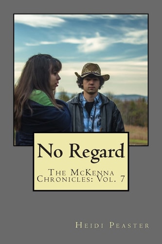 No Regard The McKenna Chronicles: Vol. 7