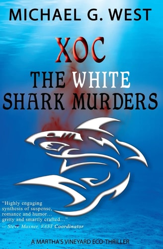 Xoc - The White Shark Murders A Martha's Vineyard Eco-Thriller