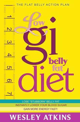 Low Gi Belly Fat Diet The Flat Belly Action Plan