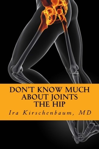 Don't Know Much About Joints The Hip