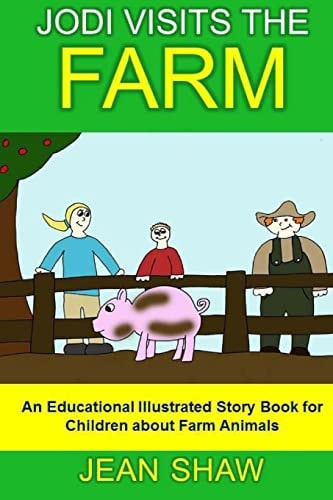 Jodi Visits The Farm Children's Illustrated Story Book