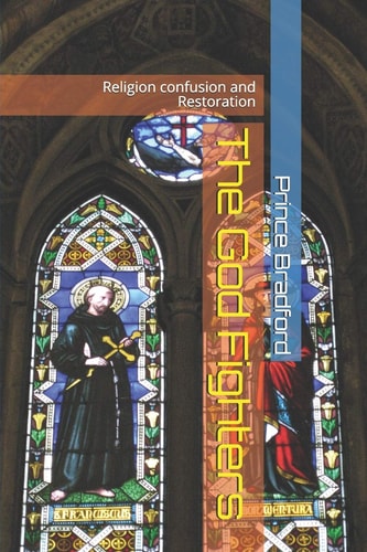The God Fighters Religion Confusion and Restoration