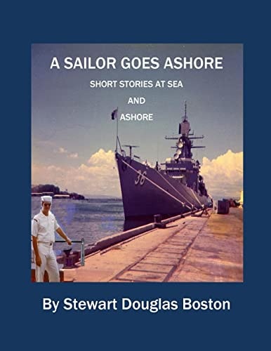 A Sailor Goes Ashore Short Stories at Sea and Ashore